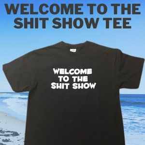 "WELCOME TO THE SH*T SHOW" Original Design Men's Graphic Tee in black S-XXL